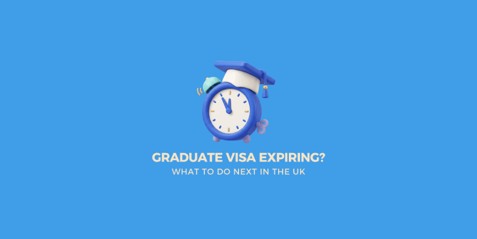 Graduate Visa Expiring? Here Is What You Must Do Before the Clock Runs Out