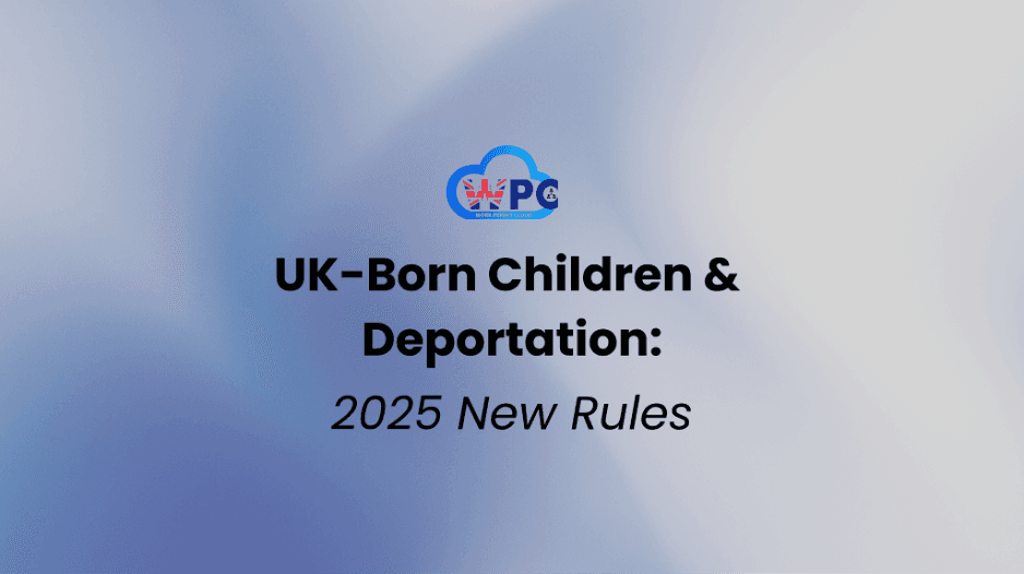 UK-Born Children of Migrants & Deportation: The New 2025 Rules Explained